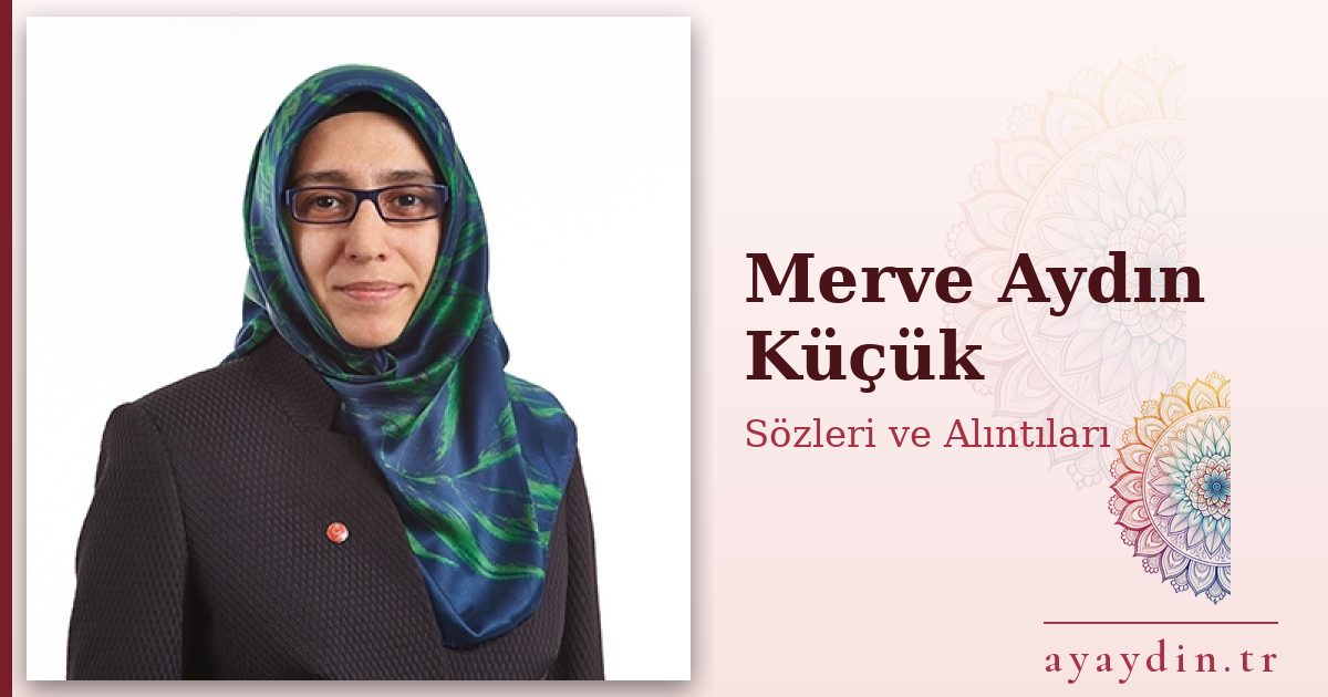 Merve Aydın Küçük sözleri ve alıntıları