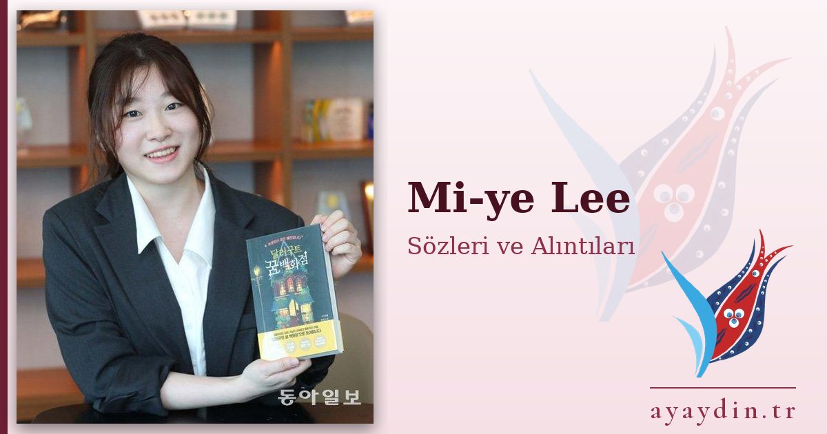 Mi-ye Lee sözleri ve alıntıları