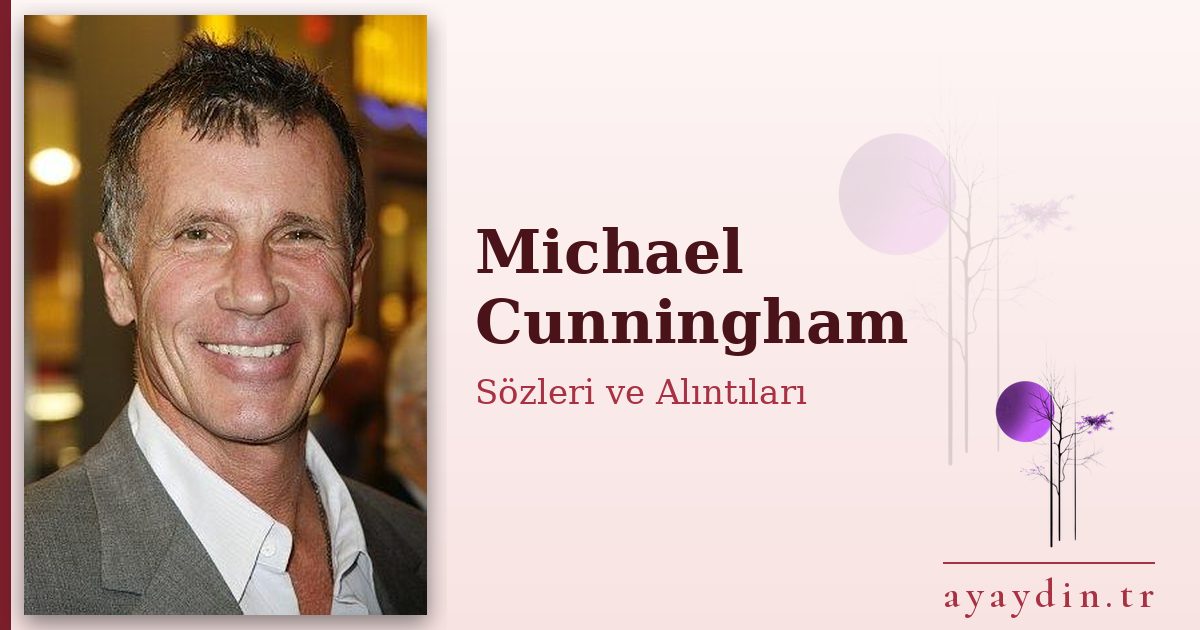 Michael Cunningham sözleri ve alıntıları