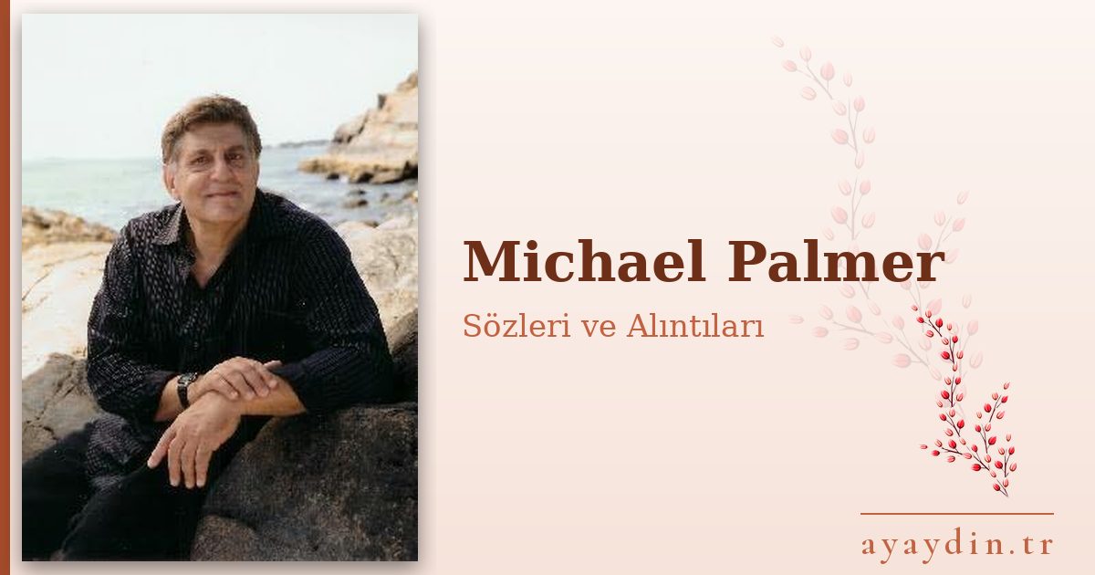 Michael Palmer sözleri ve alıntıları