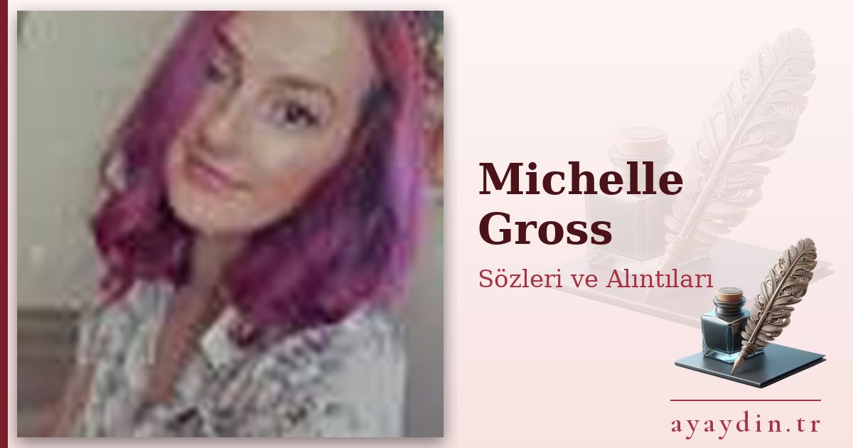 Michelle Gross sözleri ve alıntıları