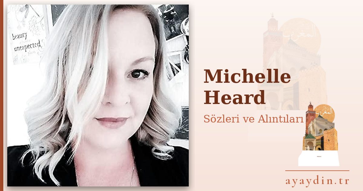 Michelle Heard sözleri ve alıntıları