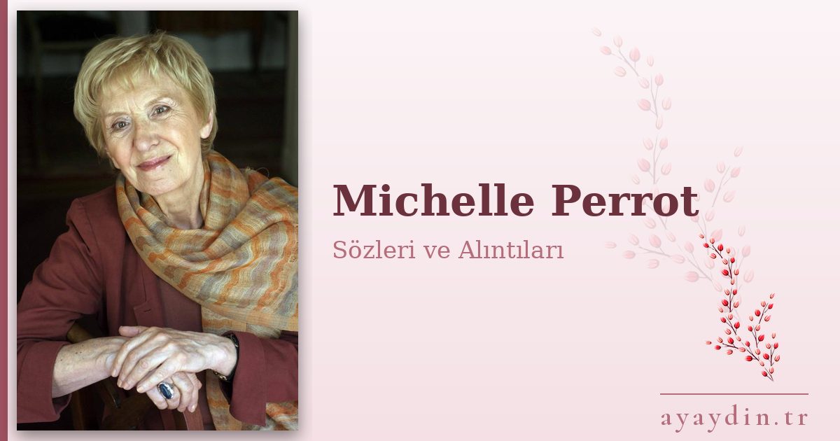 Michelle Perrot sözleri ve alıntıları