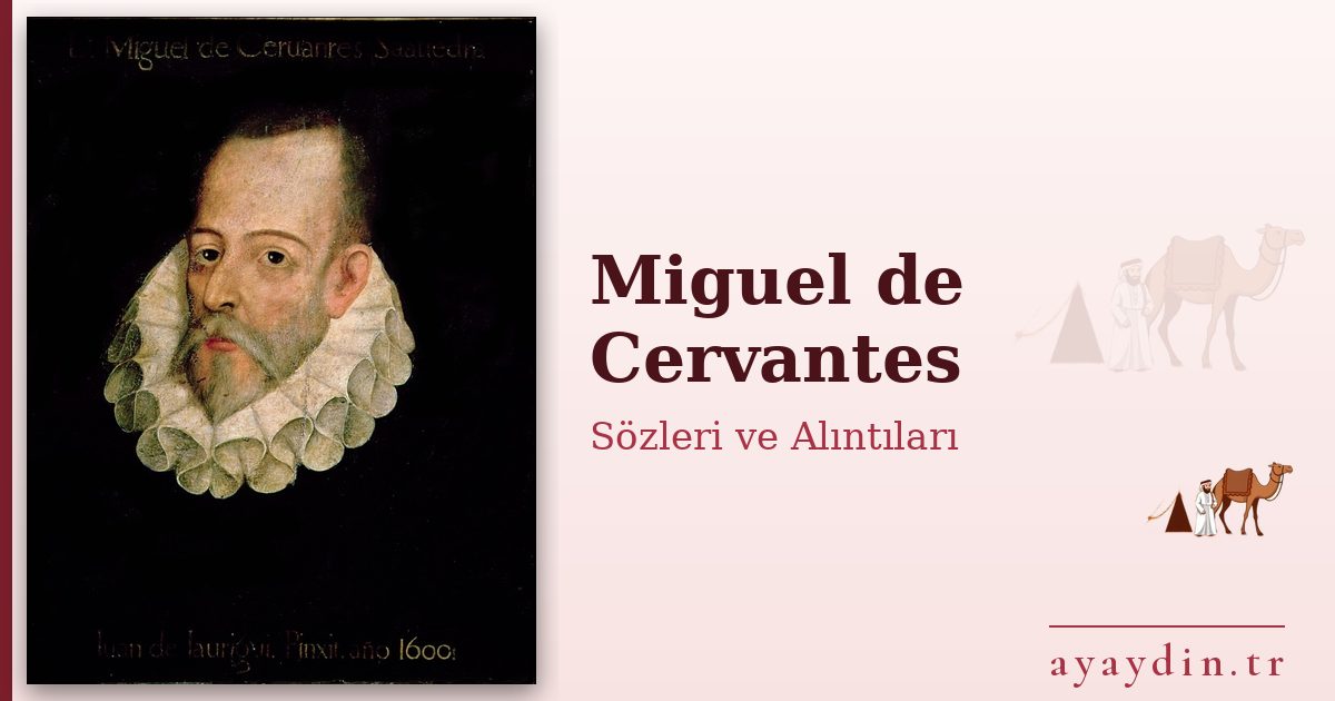 Miguel de Cervantes sözleri ve alıntıları