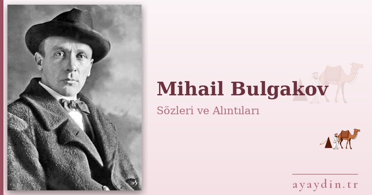 Mihail Bulgakov sözleri ve alıntıları