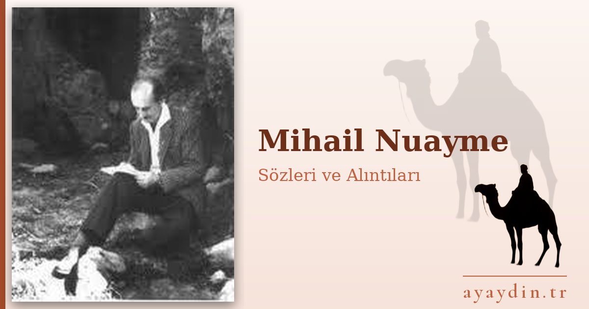 Mihail Nuayme sözleri ve alıntıları
