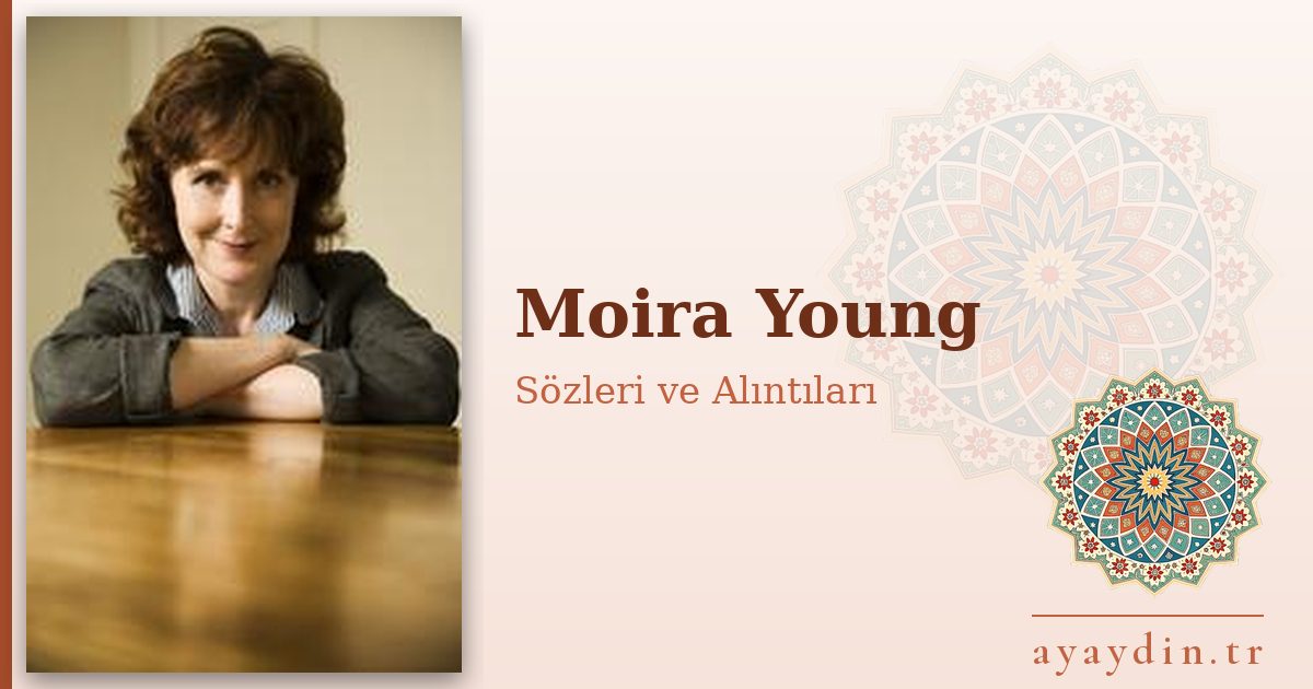 Moira Young sözleri ve alıntıları