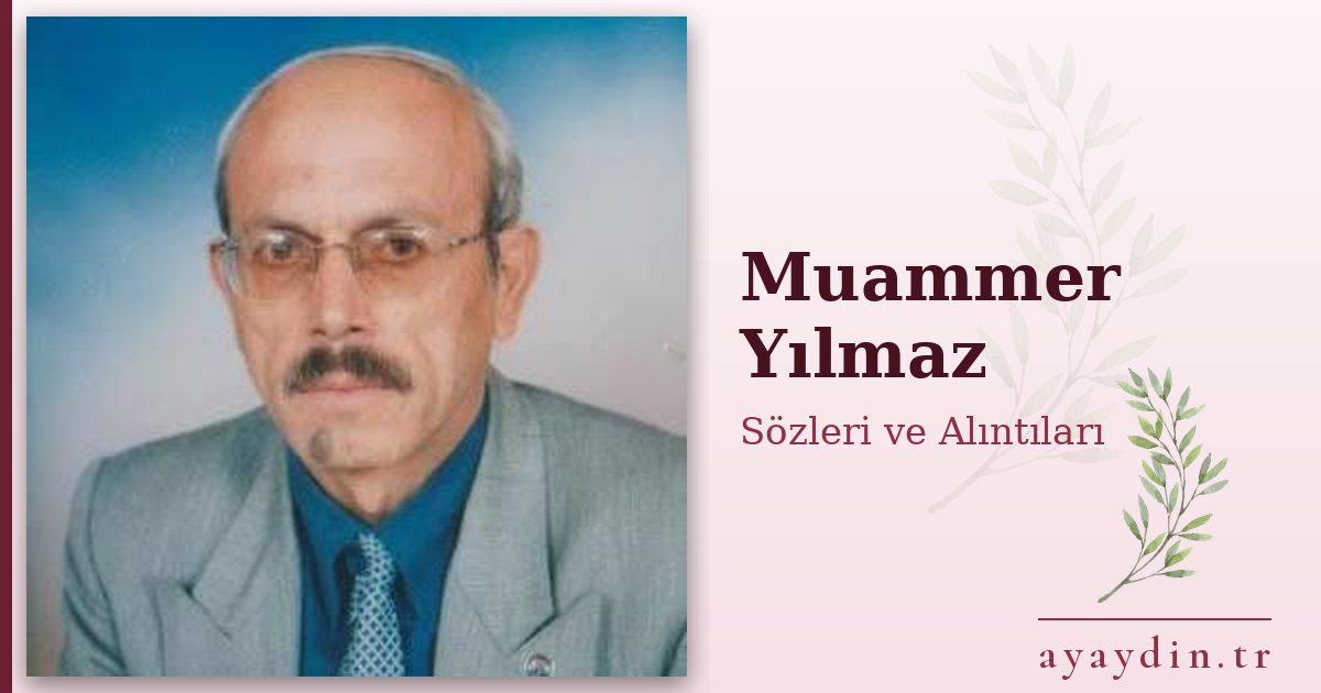 Muammer Yılmaz sözleri ve alıntıları