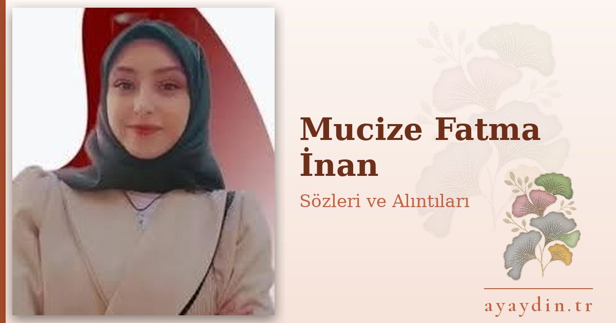Mucize Fatma İnan sözleri ve alıntıları