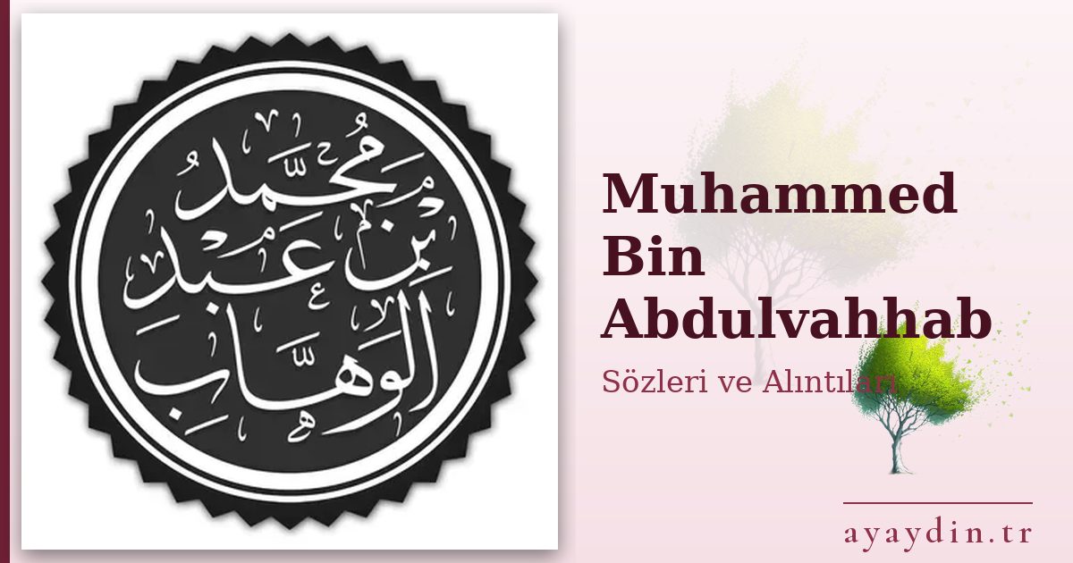 Muhammed Bin Abdulvahhab sözleri ve alıntıları