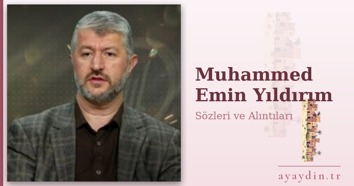 Muhammed Emin Yıldırım sözleri ve alıntıları