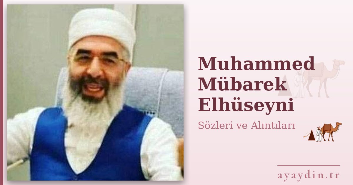 Muhammed Mübarek Elhüseyni sözleri ve alıntıları