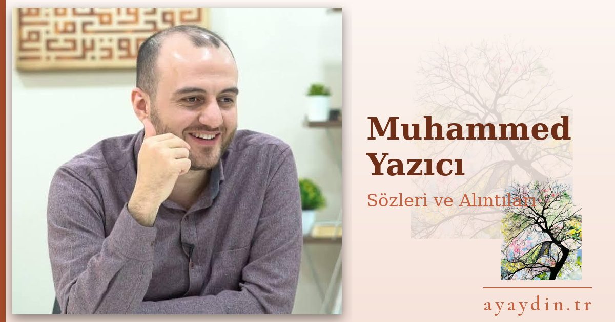 Muhammed Yazıcı sözleri ve alıntıları