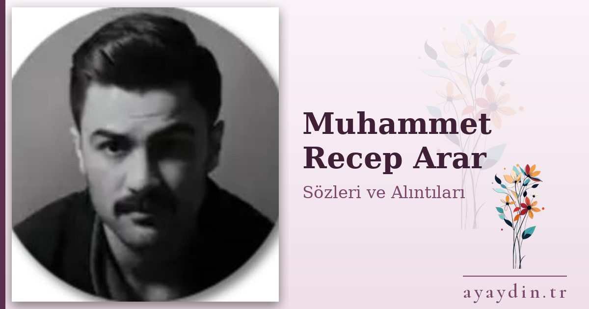 Muhammet Recep Arar sözleri ve alıntıları