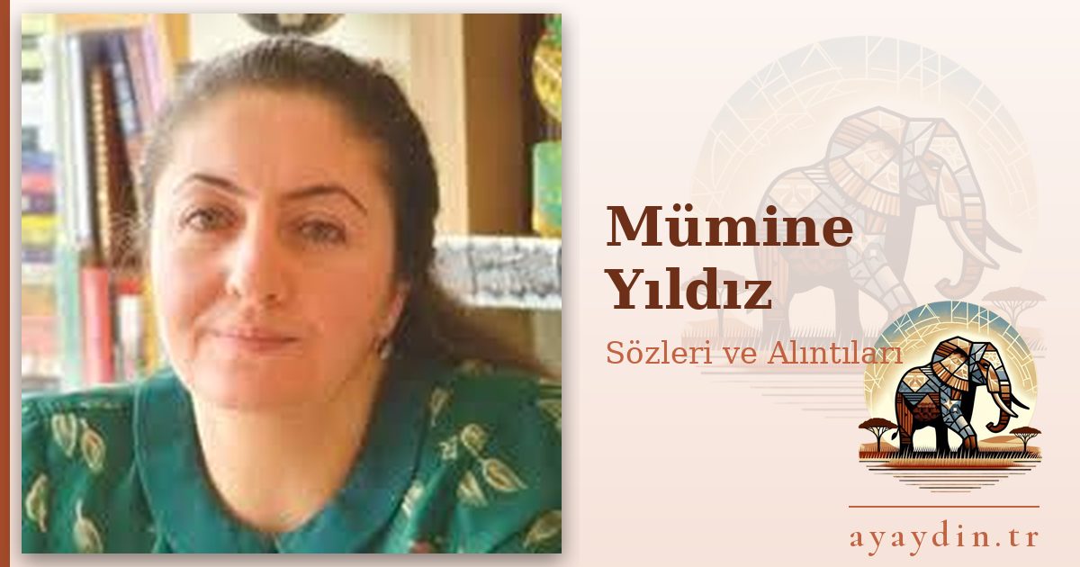 Mümine Yıldız sözleri ve alıntıları