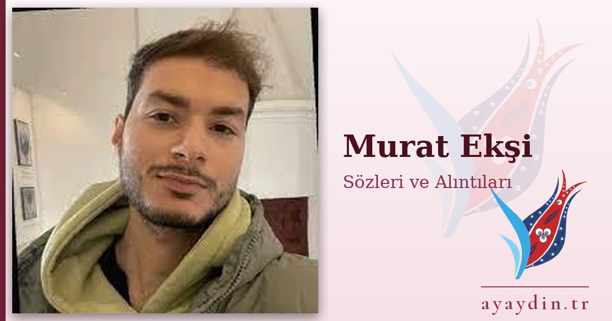 Murat Ekşi sözleri ve alıntıları