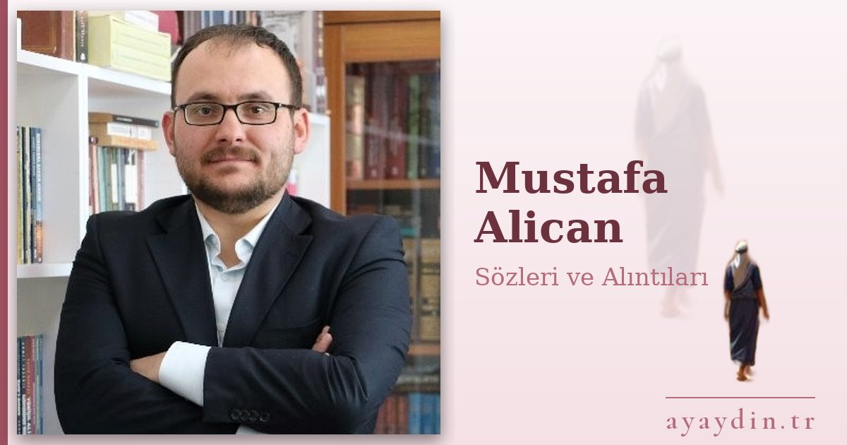 Mustafa Alican sözleri ve alıntıları