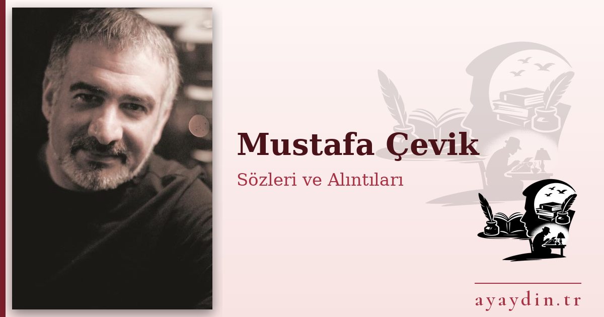 Mustafa Çevik sözleri ve alıntıları