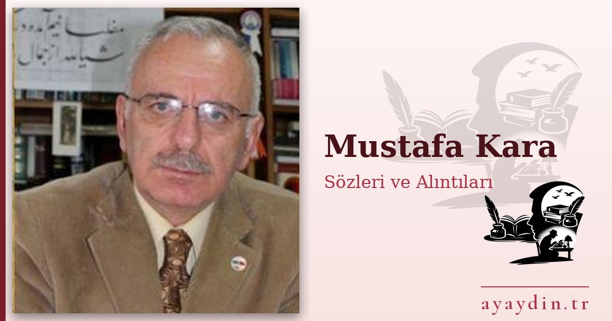 Mustafa Kara sözleri ve alıntıları