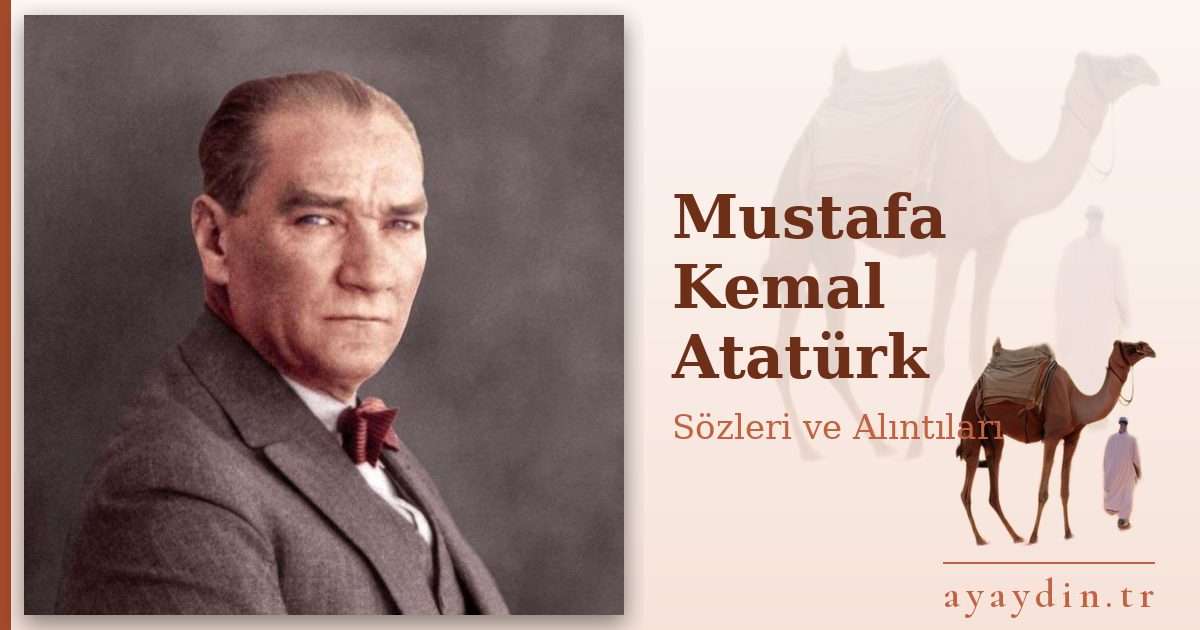 Mustafa Kemal Atatürk sözleri ve alıntıları