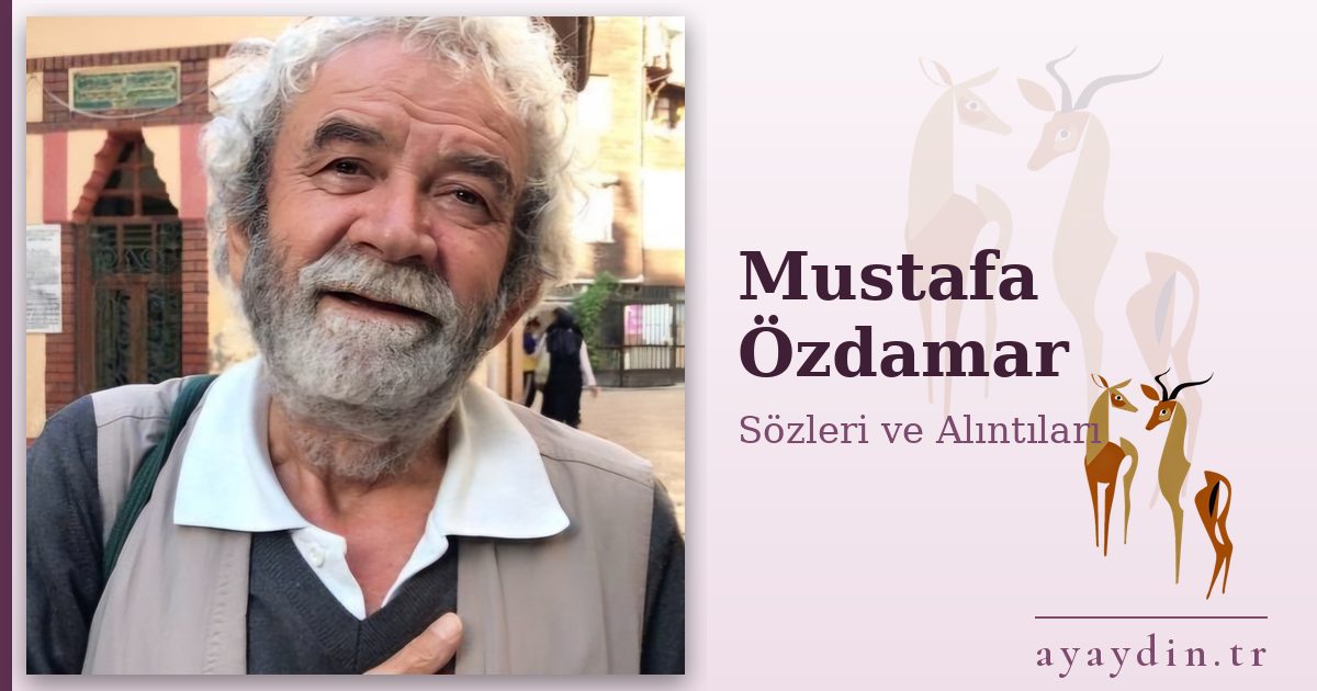Mustafa Özdamar sözleri ve alıntıları