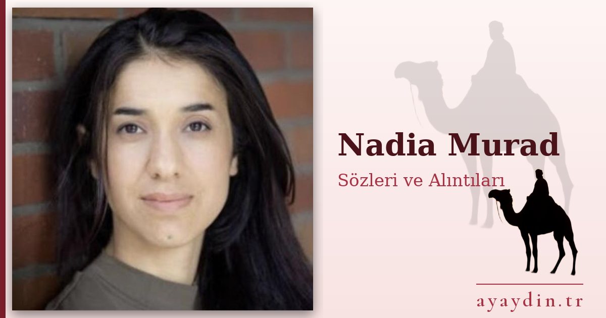 Nadia Murad sözleri ve alıntıları