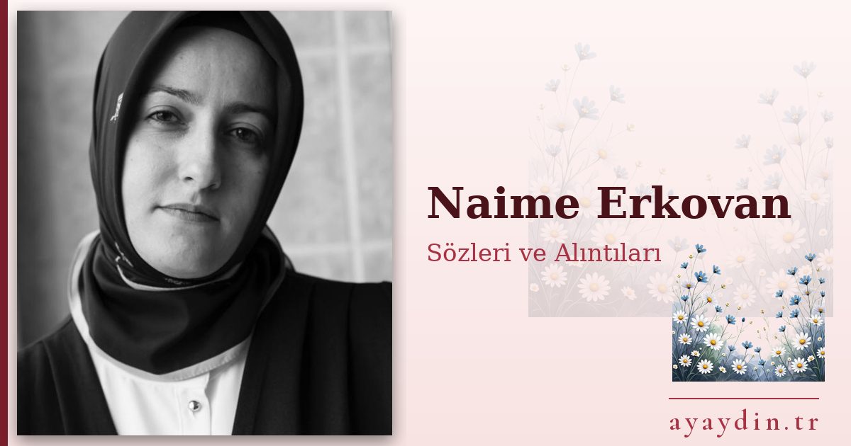 Naime Erkovan sözleri ve alıntıları