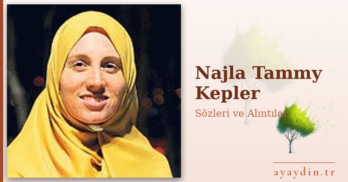 Najla Tammy Kepler sözleri ve alıntıları