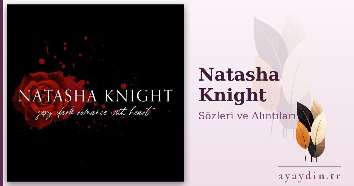 Natasha Knight sözleri ve alıntıları