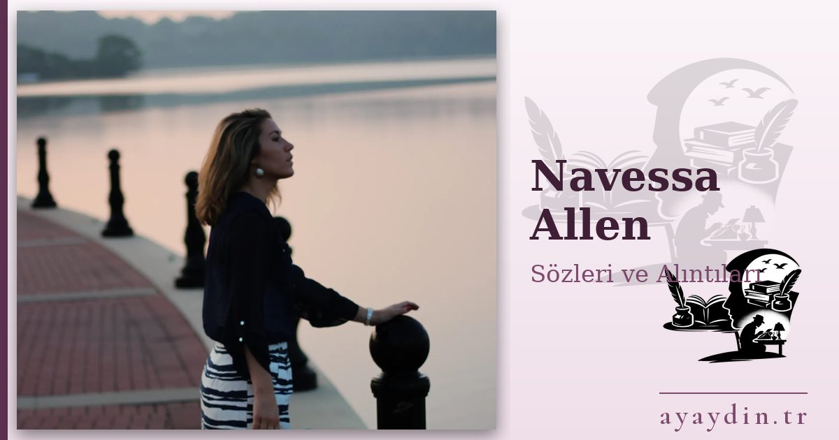 Navessa Allen sözleri ve alıntıları