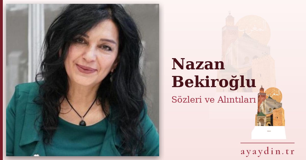 Nazan Bekiroğlu sözleri ve alıntıları