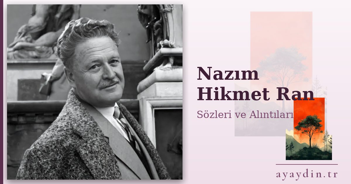 Nazım Hikmet Ran sözleri ve alıntıları