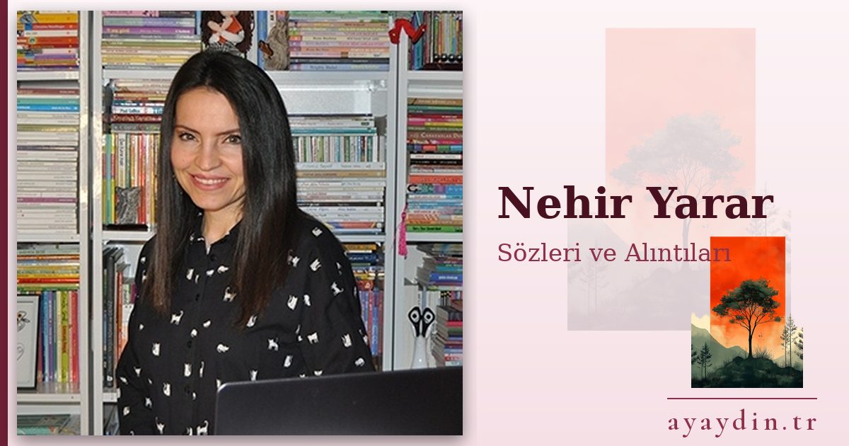 Nehir Yarar sözleri ve alıntıları