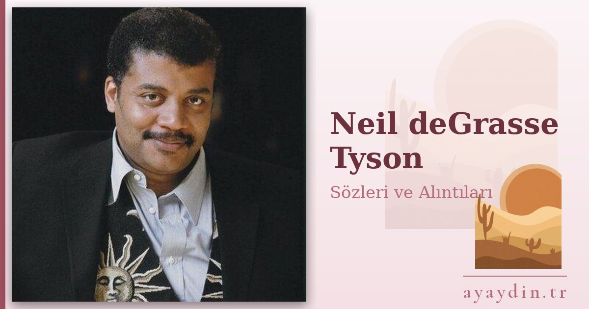 Neil deGrasse Tyson sözleri ve alıntıları