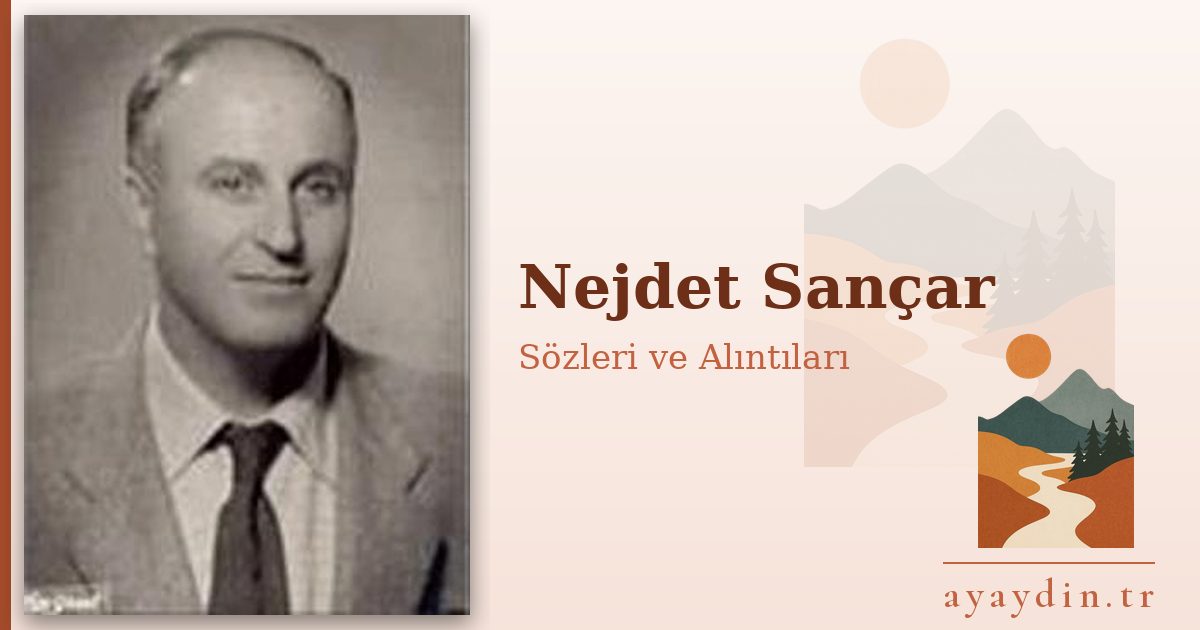 Nejdet Sançar sözleri ve alıntıları