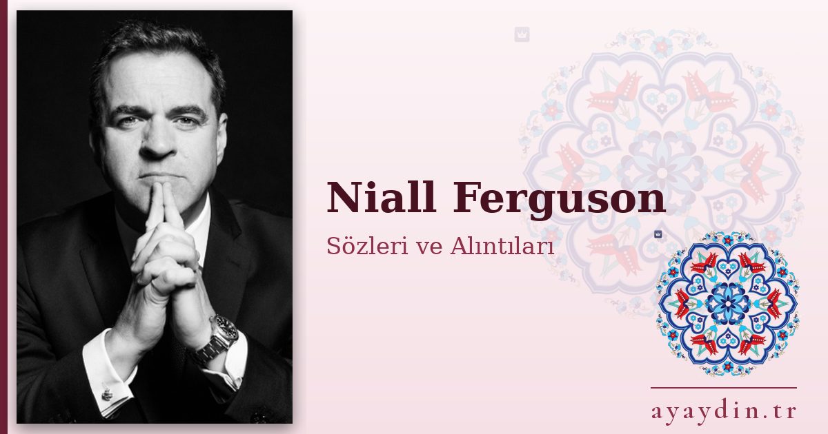 Niall Ferguson sözleri ve alıntıları