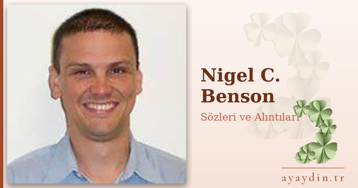 Nigel C. Benson sözleri ve alıntıları