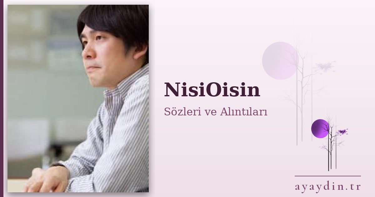 NisiOisin sözleri ve alıntıları