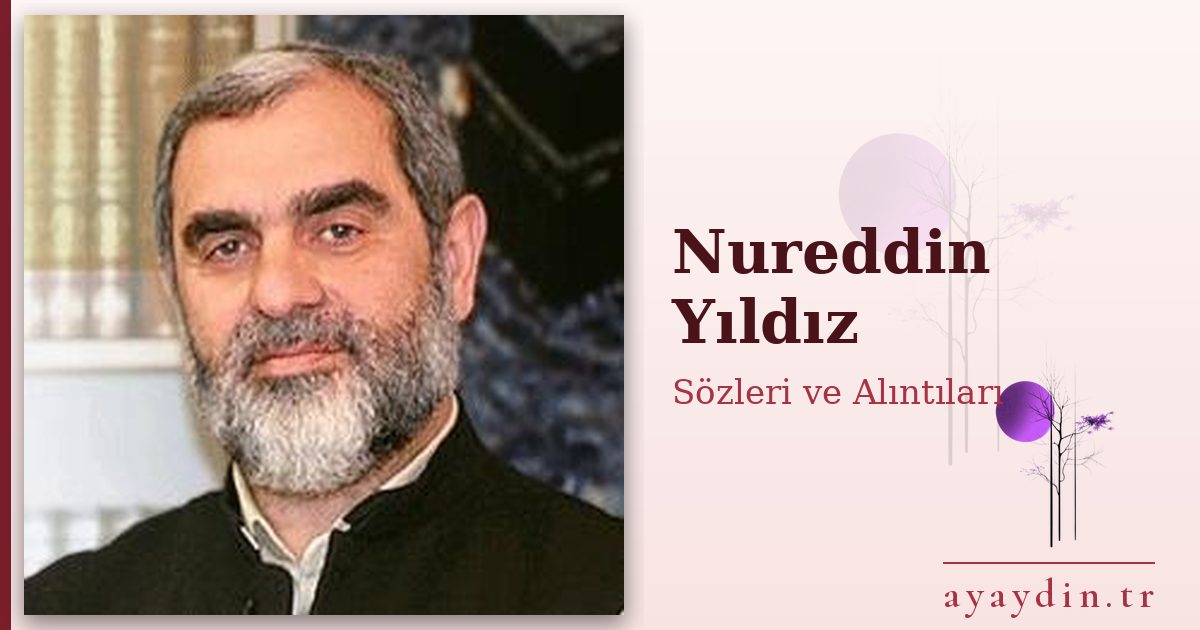 Nureddin Yıldız sözleri ve alıntıları