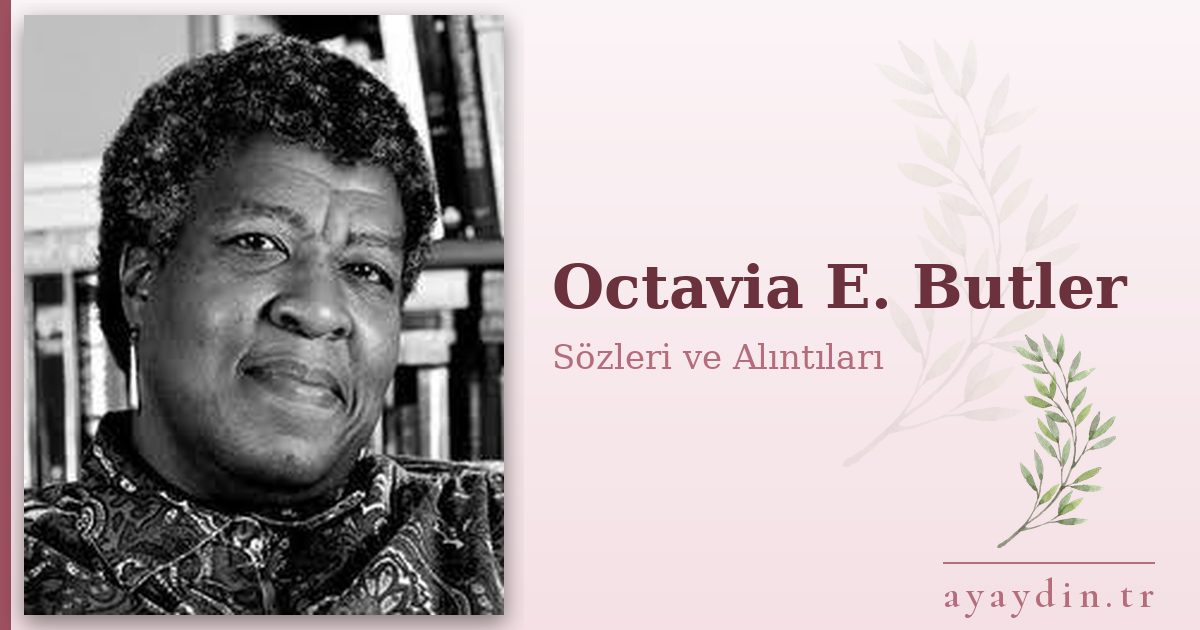 Octavia E. Butler sözleri ve alıntıları