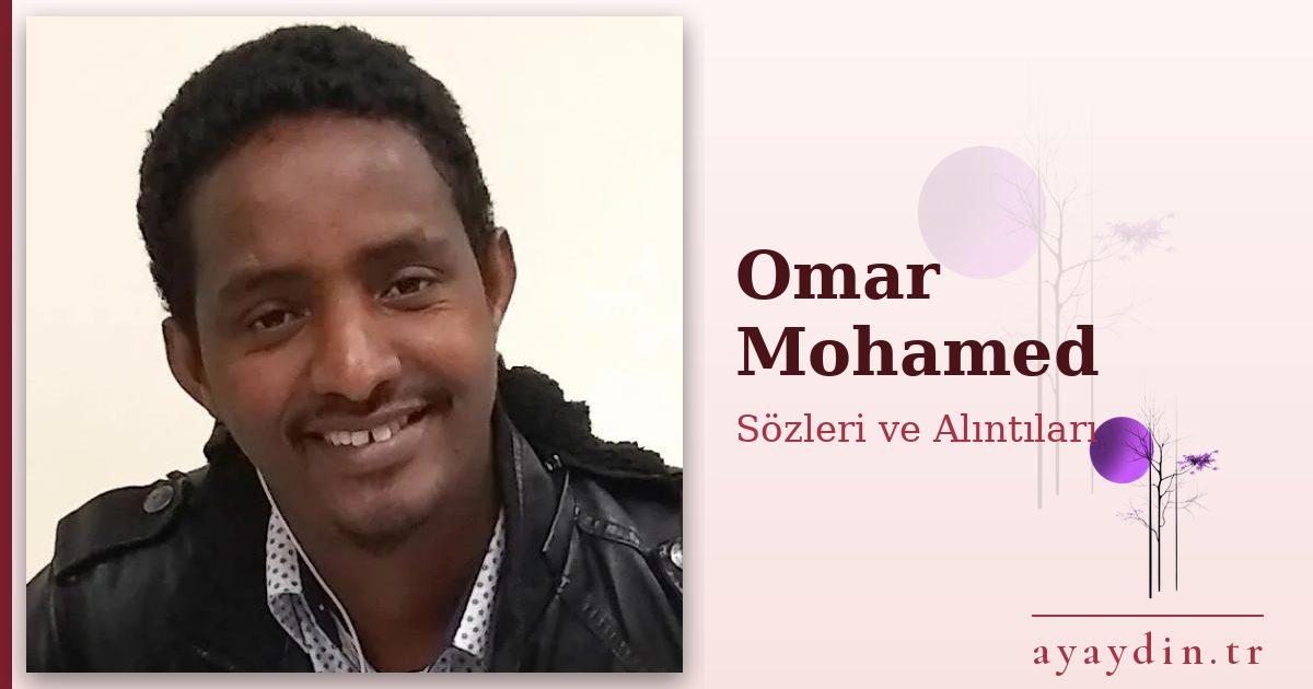 Omar Mohamed sözleri ve alıntıları
