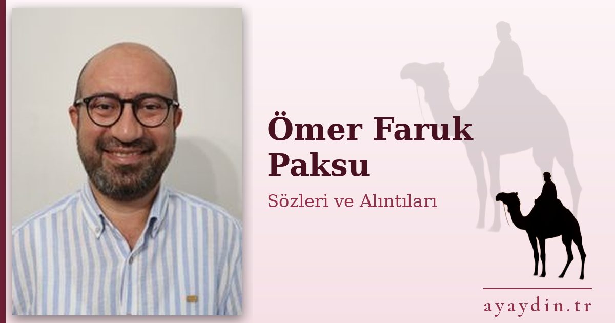 Ömer Faruk Paksu sözleri ve alıntıları