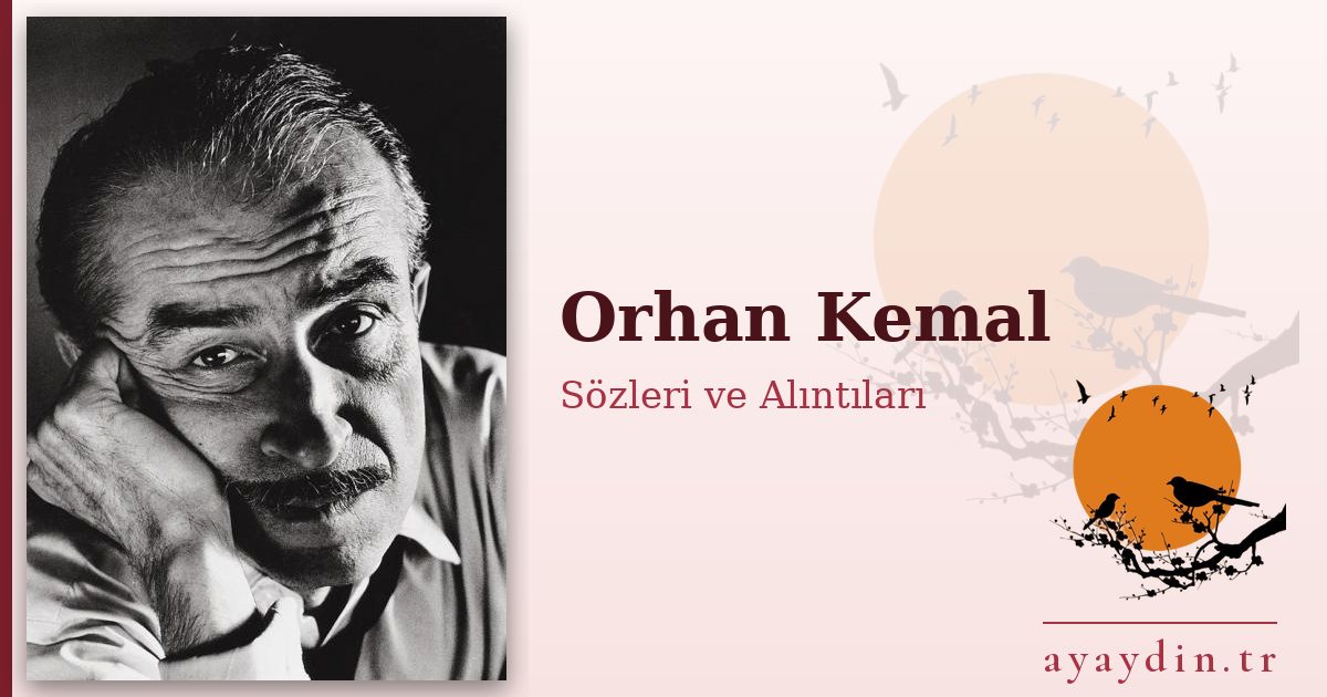 Orhan Kemal sözleri ve alıntıları
