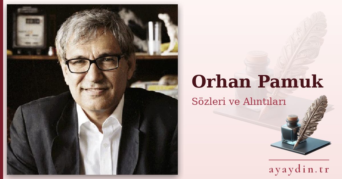Orhan Pamuk sözleri ve alıntıları