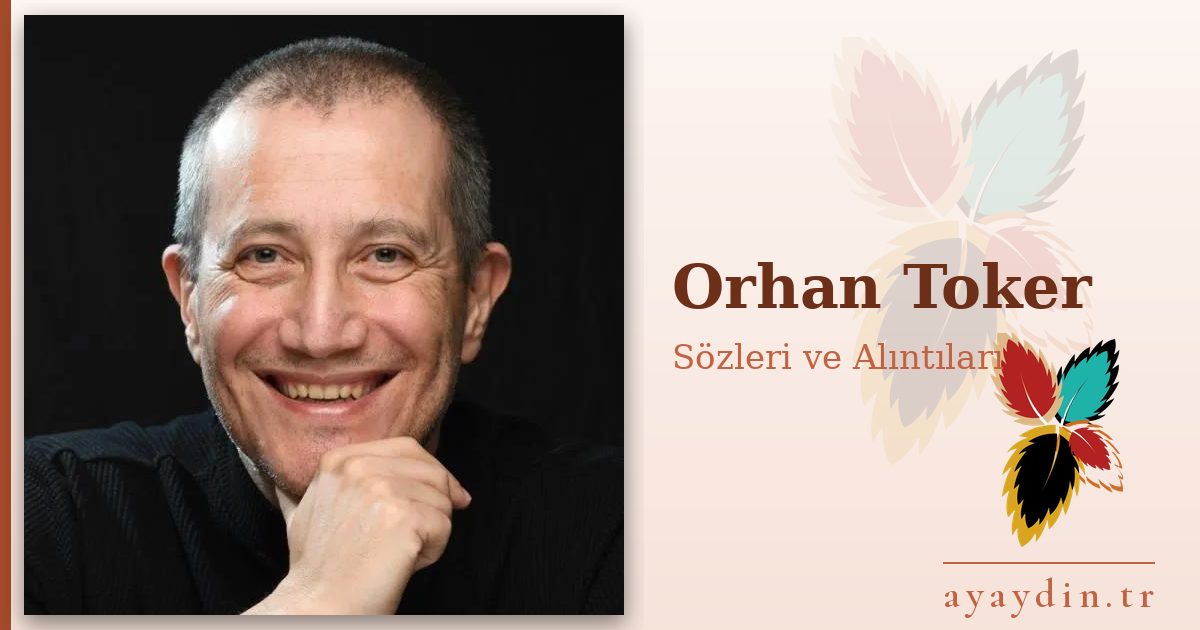 Orhan Toker sözleri ve alıntıları