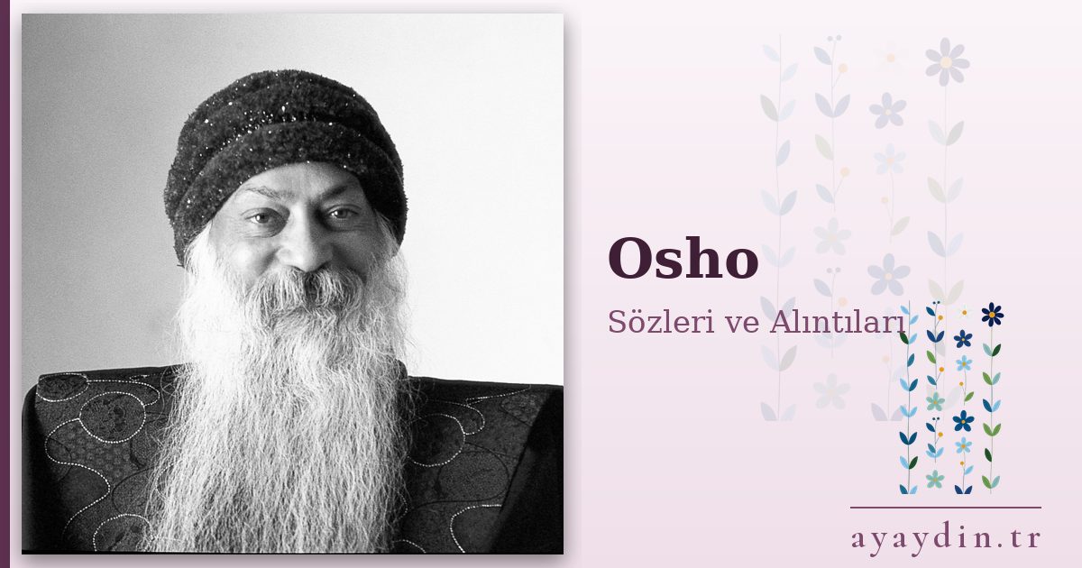 Osho sözleri ve alıntıları