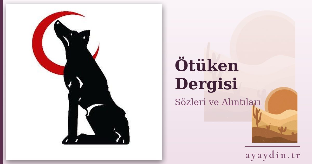 Ötüken Dergisi sözleri ve alıntıları