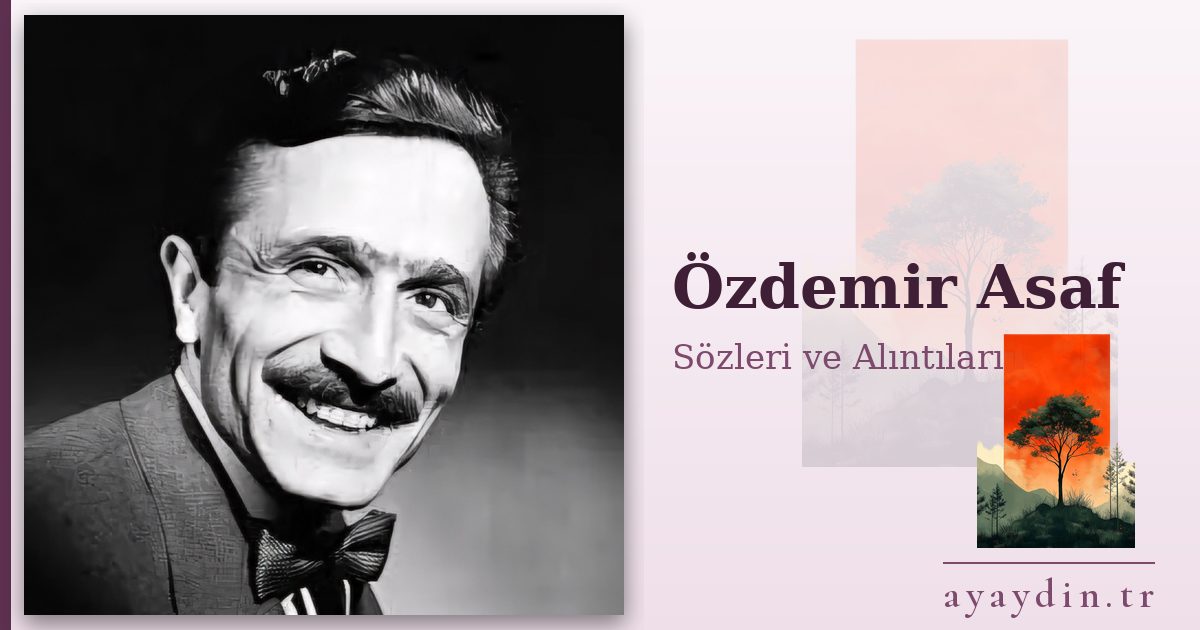 Özdemir Asaf sözleri ve alıntıları