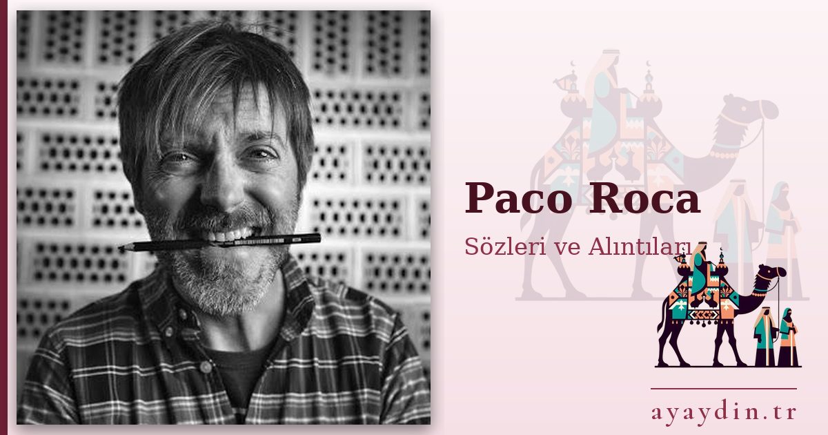 Paco Roca sözleri ve alıntıları