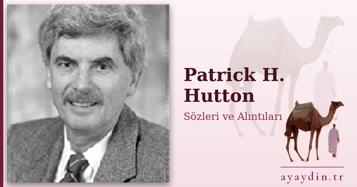 Patrick H. Hutton sözleri ve alıntıları